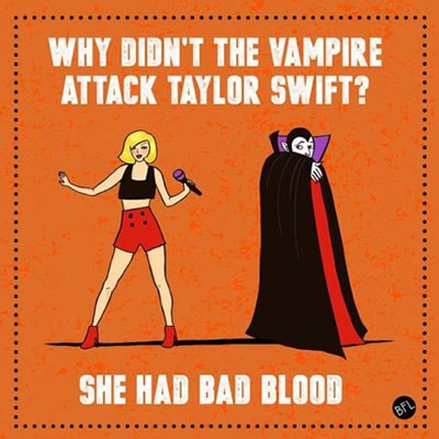 Vampire Puns - Taylor Swift Bad Blood