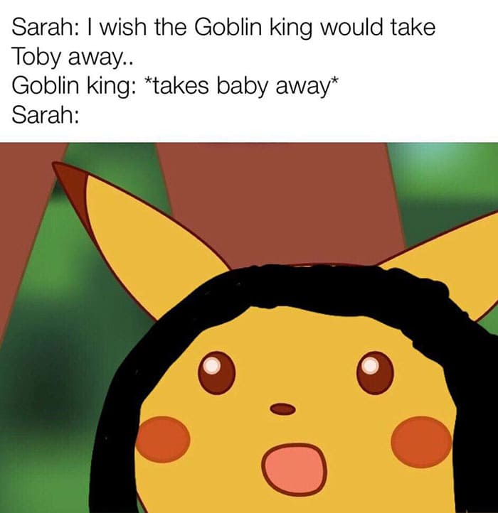 Surprised Pikachu Meme - Labyrinth Goblin King