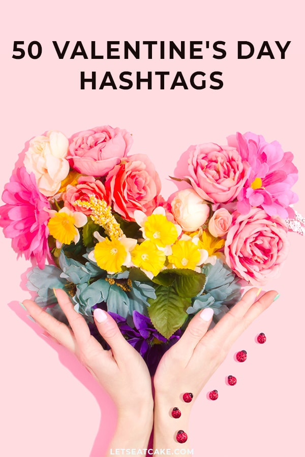 50 Valentine's Day Hashtags Better Than a Box of Chocolates Darcy