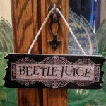 Beetlejuice Decor - Sign