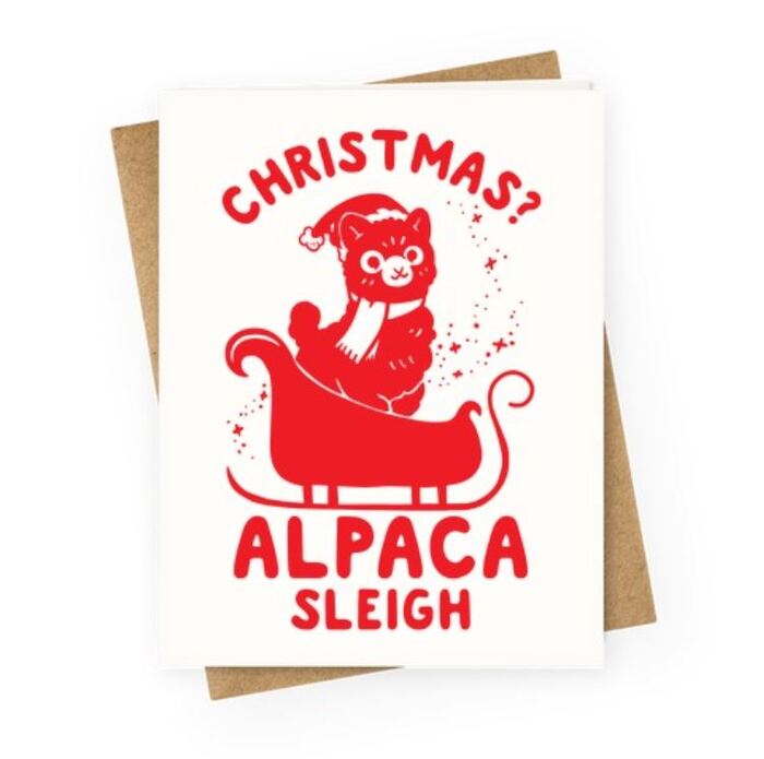 Sleigh Puns - Christmas? Alpaca sleigh