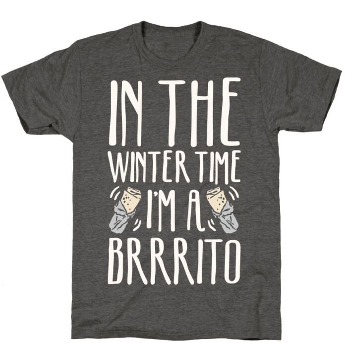 Winter Puns - In the winter time I'm a Brrrito