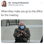 Bernie Sitting Memes - Meeting
