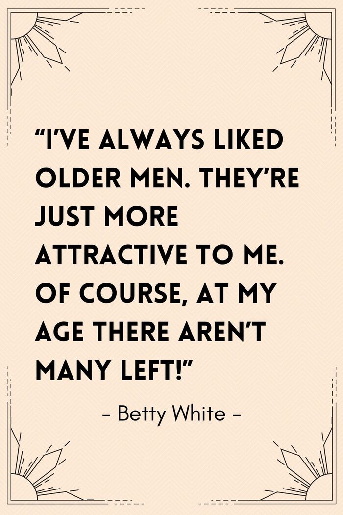 Betty White Quotes - Older Men