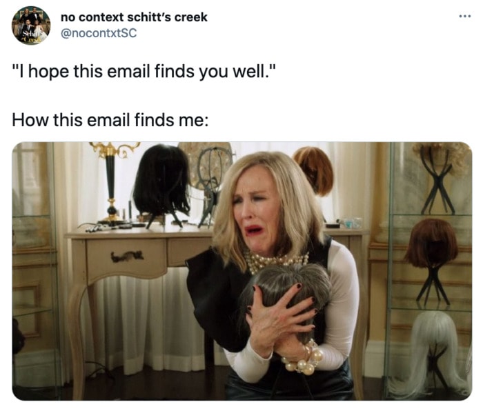 Schitt's Creek memes - hope this email finds you well
