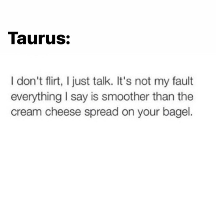 Taurus Memes - smooth flirtation