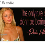Aries Memes - don't be boring Paris Hilton