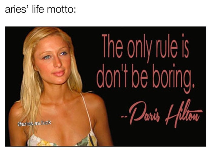 Aries Memes - don't be boring Paris Hilton