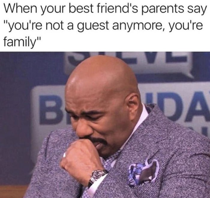 Wholesome Memes - Best friend's parents call you family