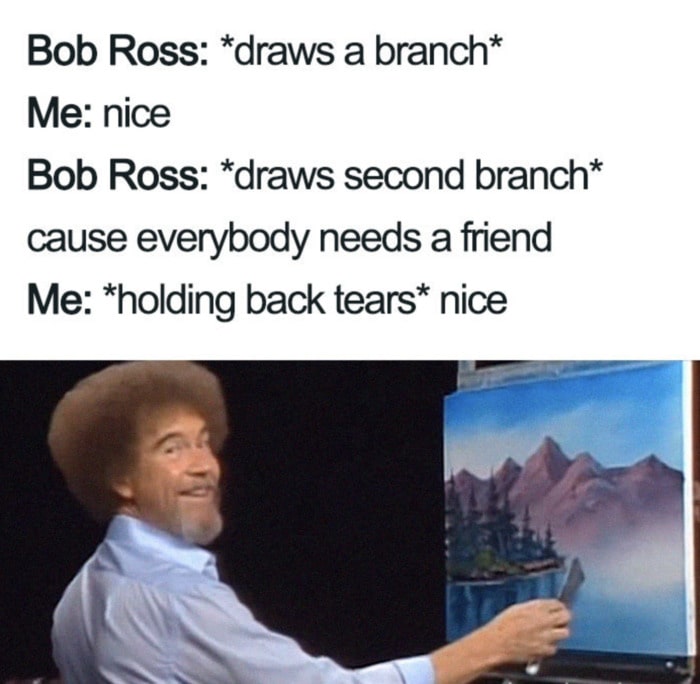 Wholesome Memes - Bob Ross tree branch meme