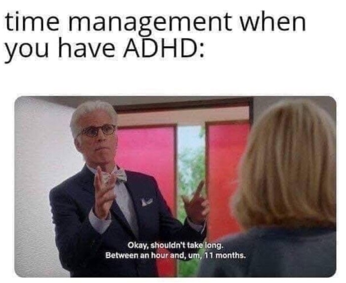 ADHD Memes - Time Management