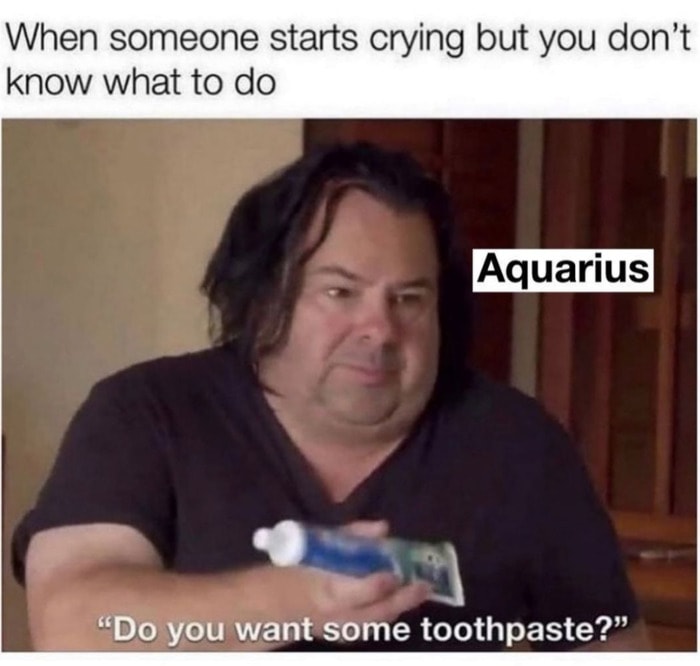 Aquarius Memes - 90 day fiance