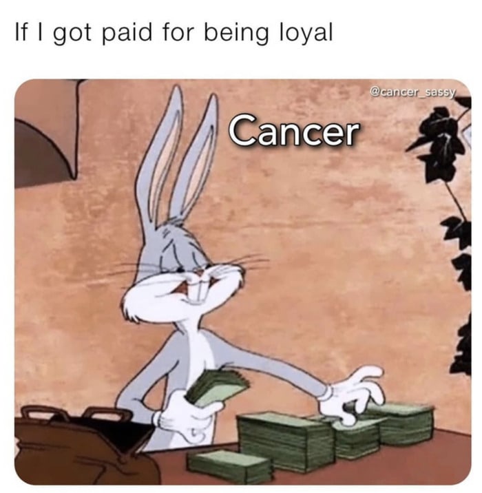 Cancer Zodiac Sign Memes - bugs bunny counting money loyalty
