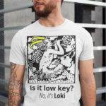Loki Gift Guide - Is it low key? Loki shirt