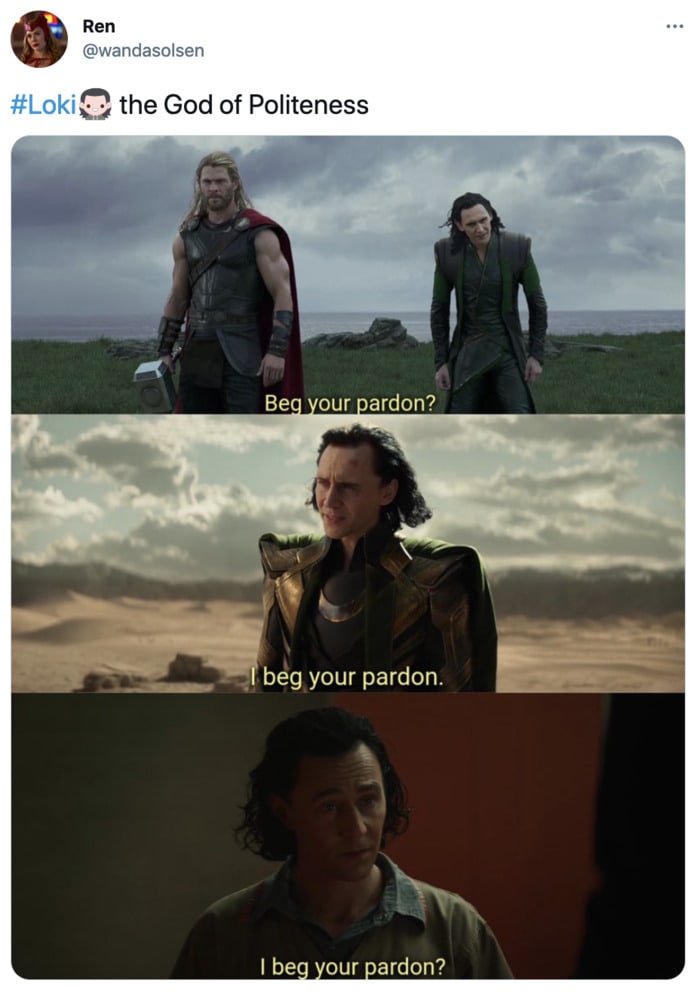 Loki Memes - Beg Your Pardon