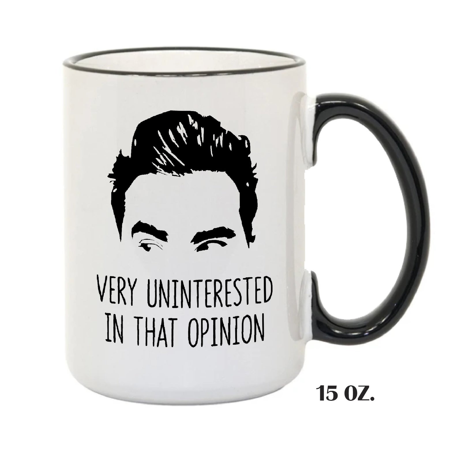 Schitts Creek Gifts - Birthday Card - Uninterested in that Opinion Mug
