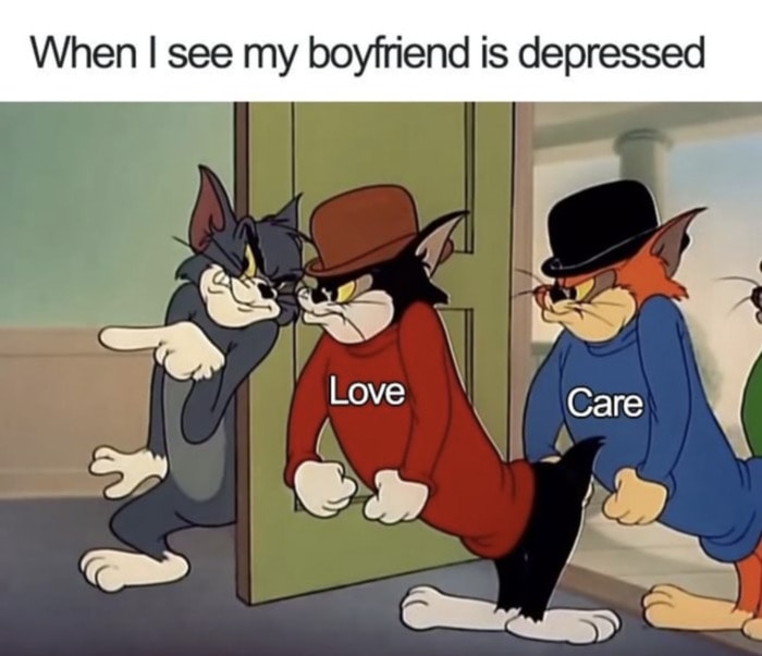 Relationship Memes - when I see my boyfriend depressed