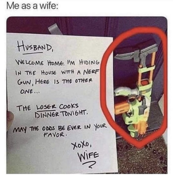 Relationship Memes - me as a wife Nerf battle