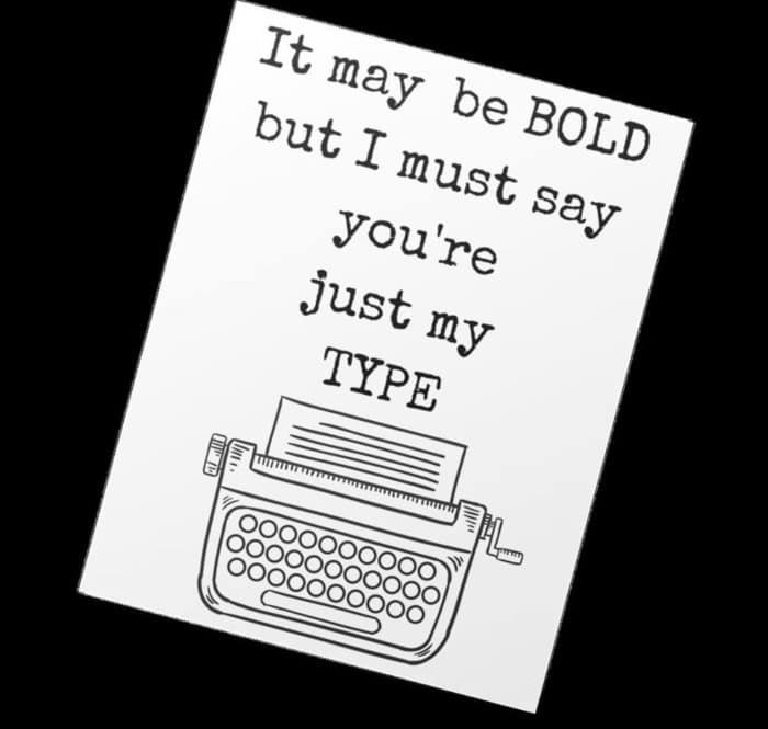 Bad Puns - bold you're just my type typewriter