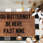 Fall Puns - Butternut Be Here Past Nine