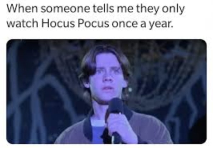 Hocus Pocus Memes - once a year