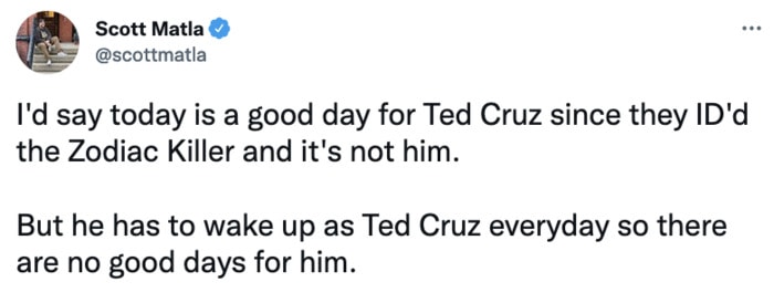 Zodiac Killer Tweets - Ted Cruz good day