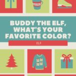 Funny Christmas Movie Quotes - Buddy the Elf What's Your Favorite Color Elf