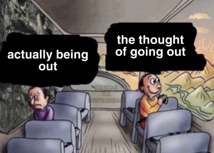 Two Guys on a Bus Meme - being out