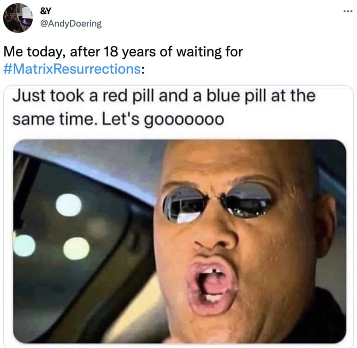Matrix Resurrections Memes - morpheus red and blue pill