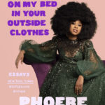 Funny Books Black Authors - Please Don't Sit On My Bed in Your Outside Clothes by Phoebe Robinson