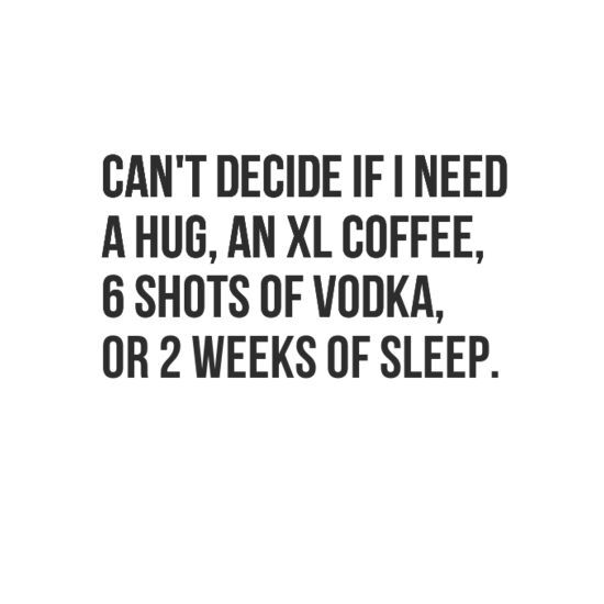 Can't Sleep Memes - need a hug, coffee, vodka, sleep