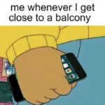 Relatable Memes - me whenever I get close to a balcony