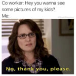 Relatable Memes - wanna see pictures of my kids?