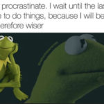 Relatable Memes - procrastinating