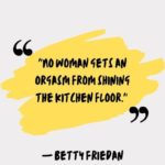 Motivational Quotes For Women - Betty Friedan