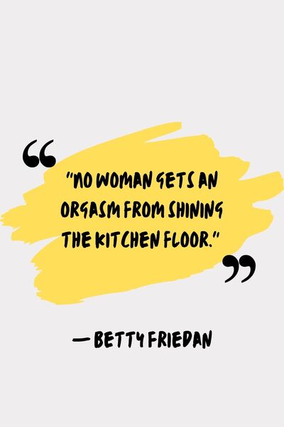 Motivational Quotes For Women - Betty Friedan