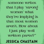 Motivational Quotes For Women - Jessica Chastain