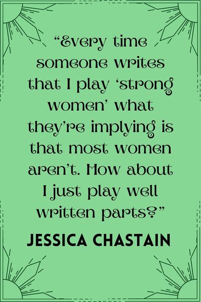 Motivational Quotes For Women - Jessica Chastain
