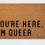 Target Pride Collection - I You're here I'm queer doormat
