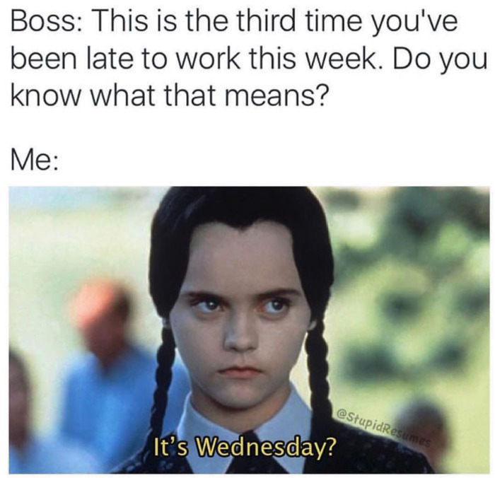 Work Memes - wednesday