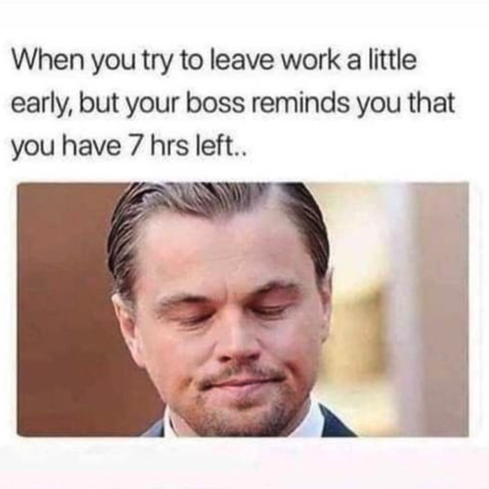 Work Memes - 7 hours left