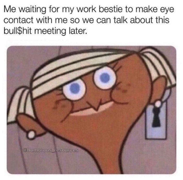 Work Memes - work bestie