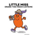 Little Miss Memes - too much coffee