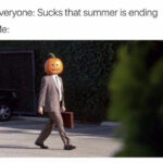 Fall Memes - man with pumpkin head
