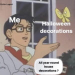 Fall Memes - is this halloween decorations