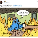 End of Twitter Memes Tweets - this is fine blue bird