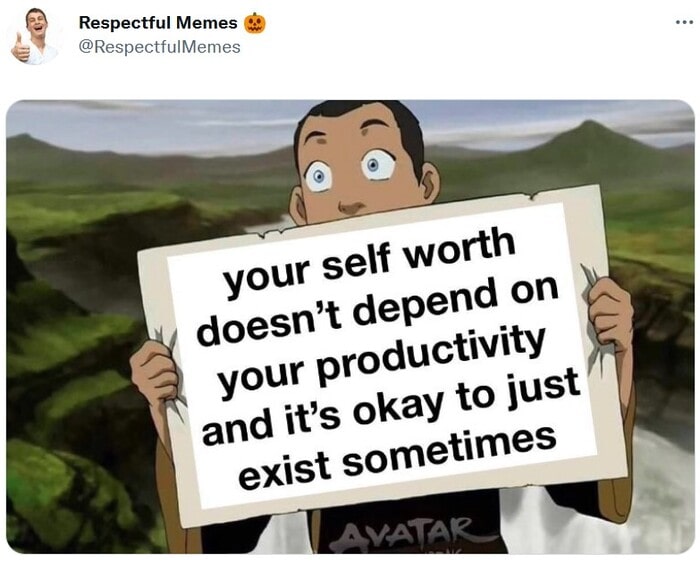 Positive Memes - self-worth doesn't depend on productivity