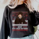 Ugly Christmas Sweaters 2022 - Bebe It's Cold Outside Sweatshirt