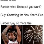 New Year Memes - fireworks haircut