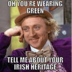 St Patrick's Day Memes - gene wilder willy wonka irish heritage